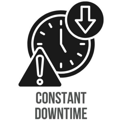 constant downtime